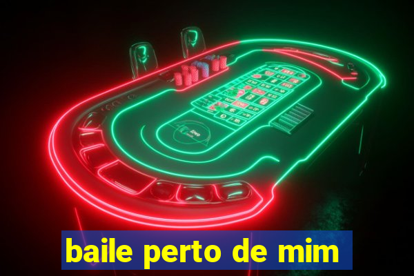 baile perto de mim